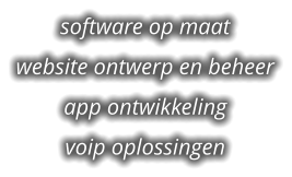 software op maat website ontwerp en beheer app ontwikkeling voip oplossingen