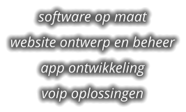 software op maat website ontwerp en beheer app ontwikkeling voip oplossingen